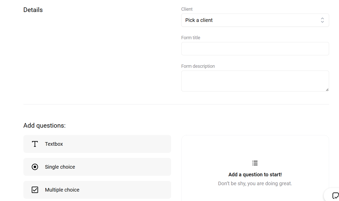 Lastly, there is a Form feature you can use to collect client information