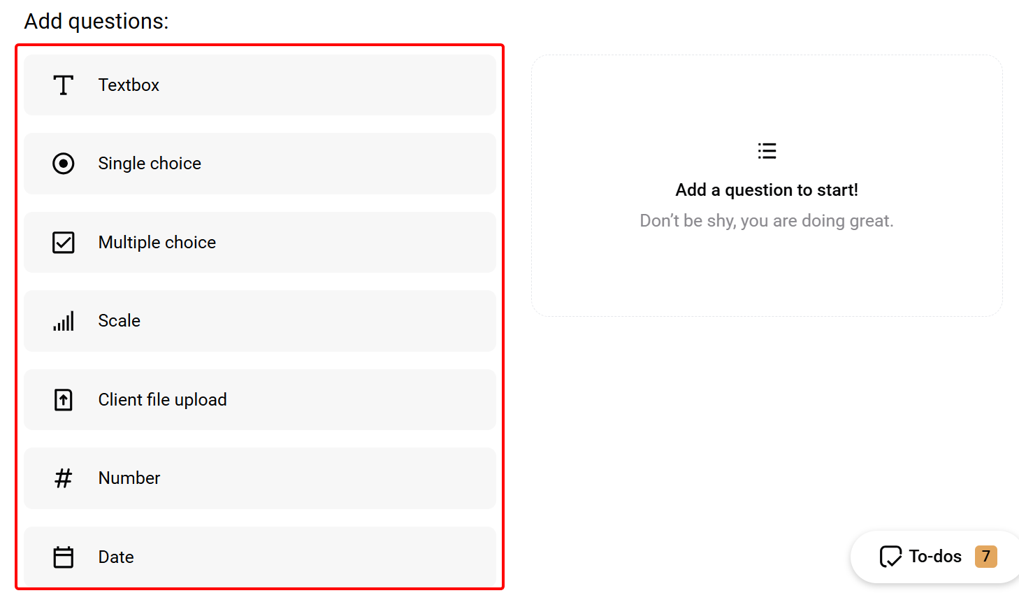 Next, you can add fields, including text boxes, single and multiple-choice options, scales, and many more