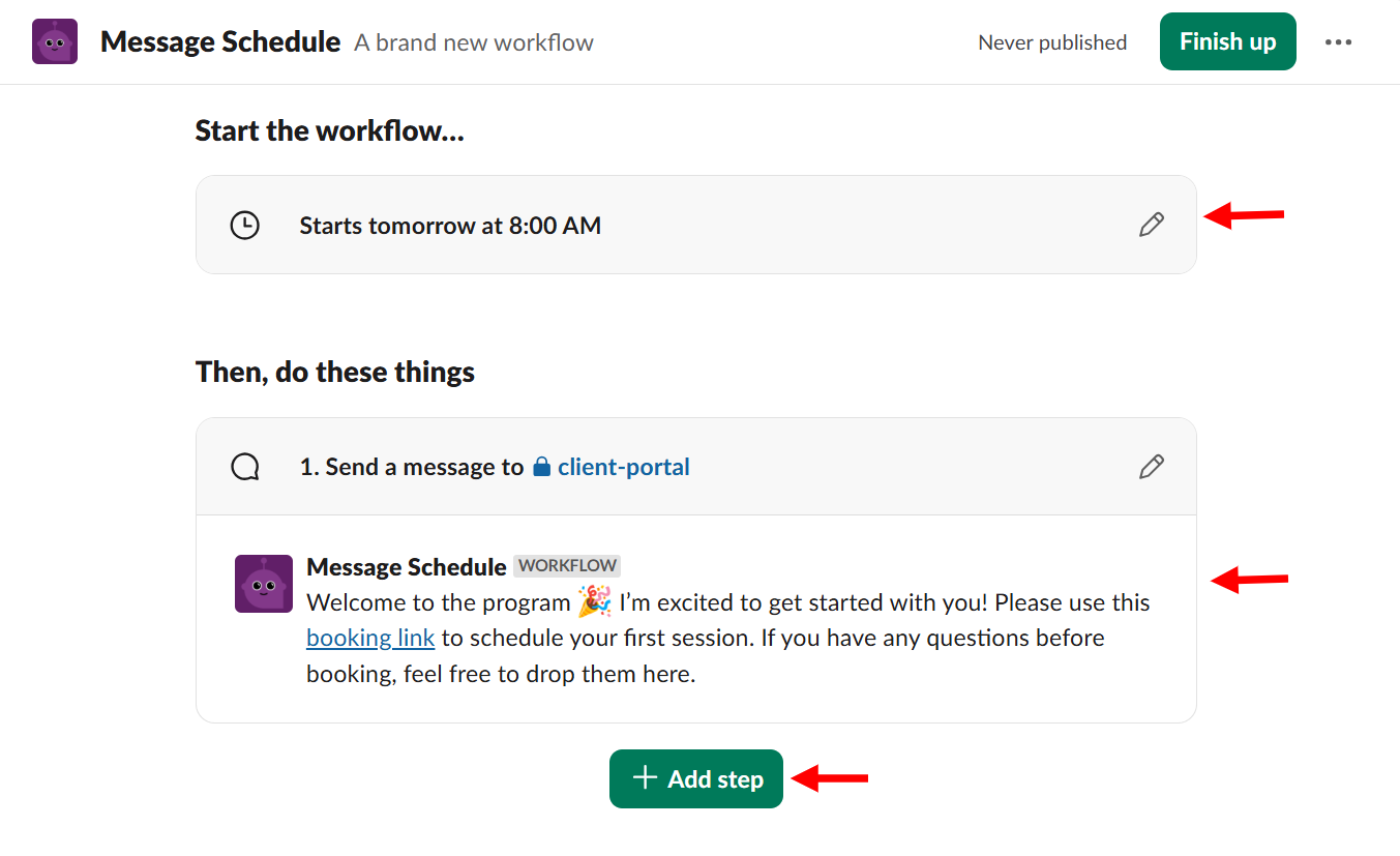 For instance, you can select a schedule as the trigger and let it send your drafted message to your clients in a channel as