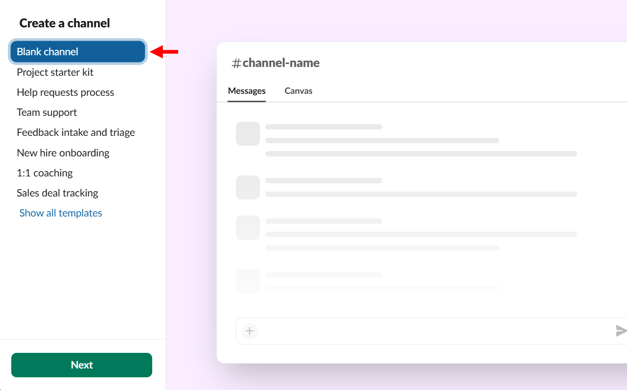 Slack provides templates such as project starters, team support, and feedback channels to help you get started