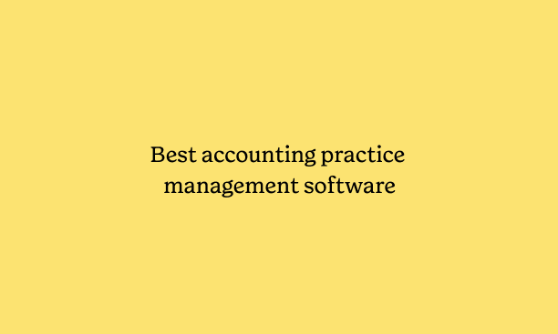 6 Best Accounting Practice Management Software in 2026!